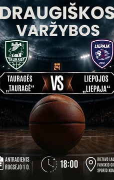 Draugiškos varžybos. Tauragės "Tauragė" VS Liepojos "Liepoja