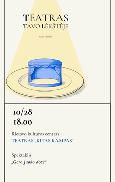 Teatro „Kitas kampas“ spektaklis „Gero juoko dozė“